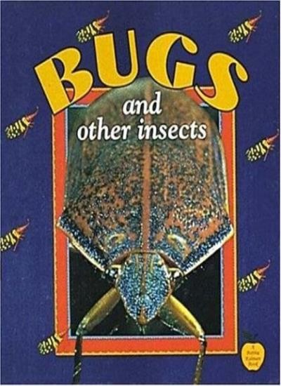 Bugs and Other Insects (Crabapples) By Bobbie Kalman,Tammy Evert