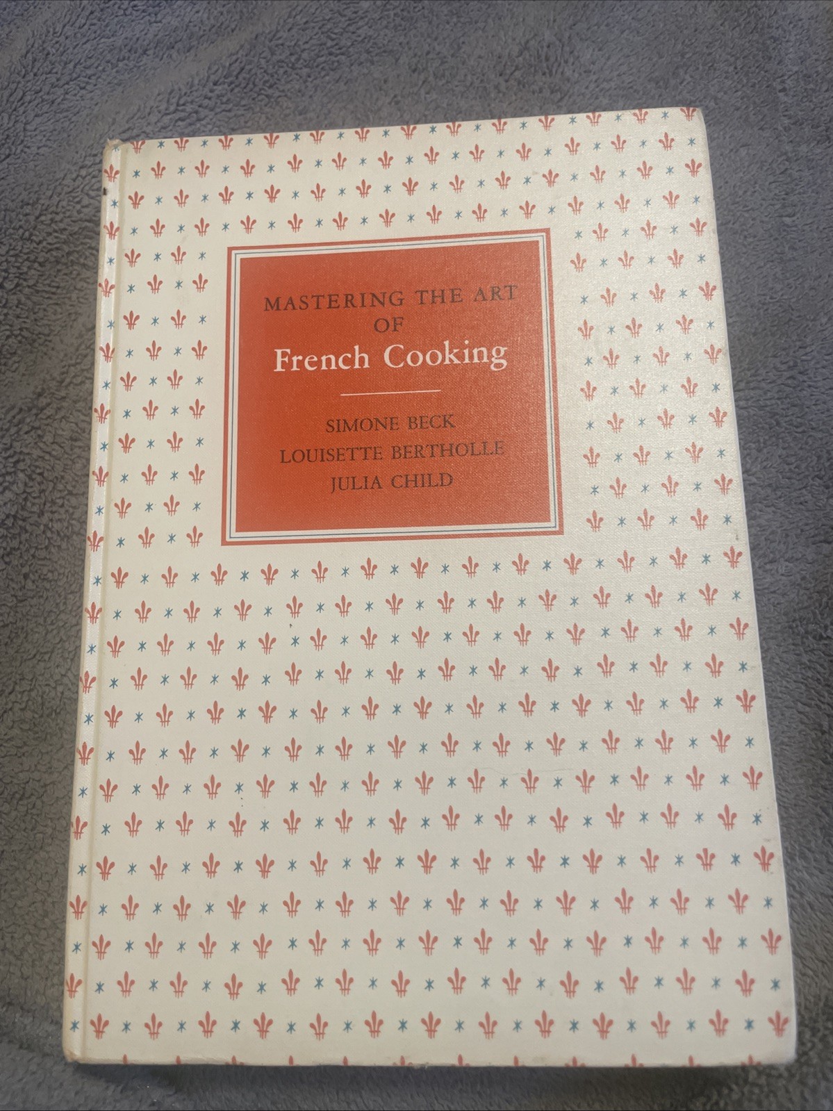 Mastering the Art of French Cooking Simone Beck Julia Child 1961 1st Edition