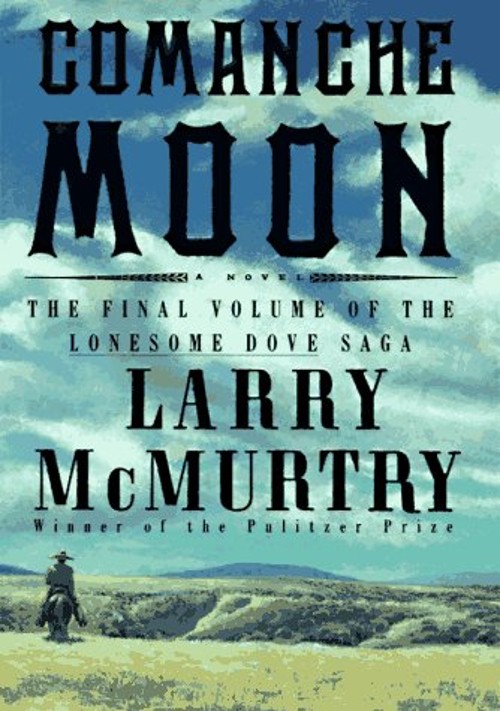 Comanche Moon Hardcover Larry McMurtry
