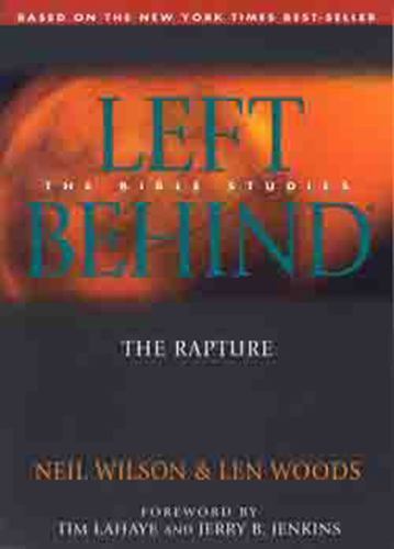 The Rapture: Left Behind – The Bible Studies by Neil Wilson; Len Woods