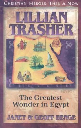 Christian Heroes- Then and Now- Lillian Trasher : The Greatest Wonder in Egypt .