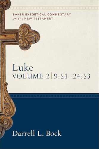Luke 9:51-24:53 (Baker Exegetical – Hardcover, by Darrell L. Bock – Acceptable