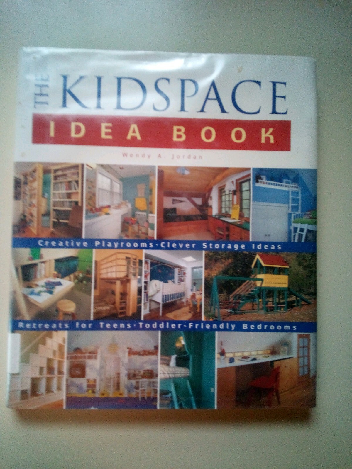 The Kidspace Idea Book: Creative Playrooms, Clever Sto… by Jordan, Wendy Adler
