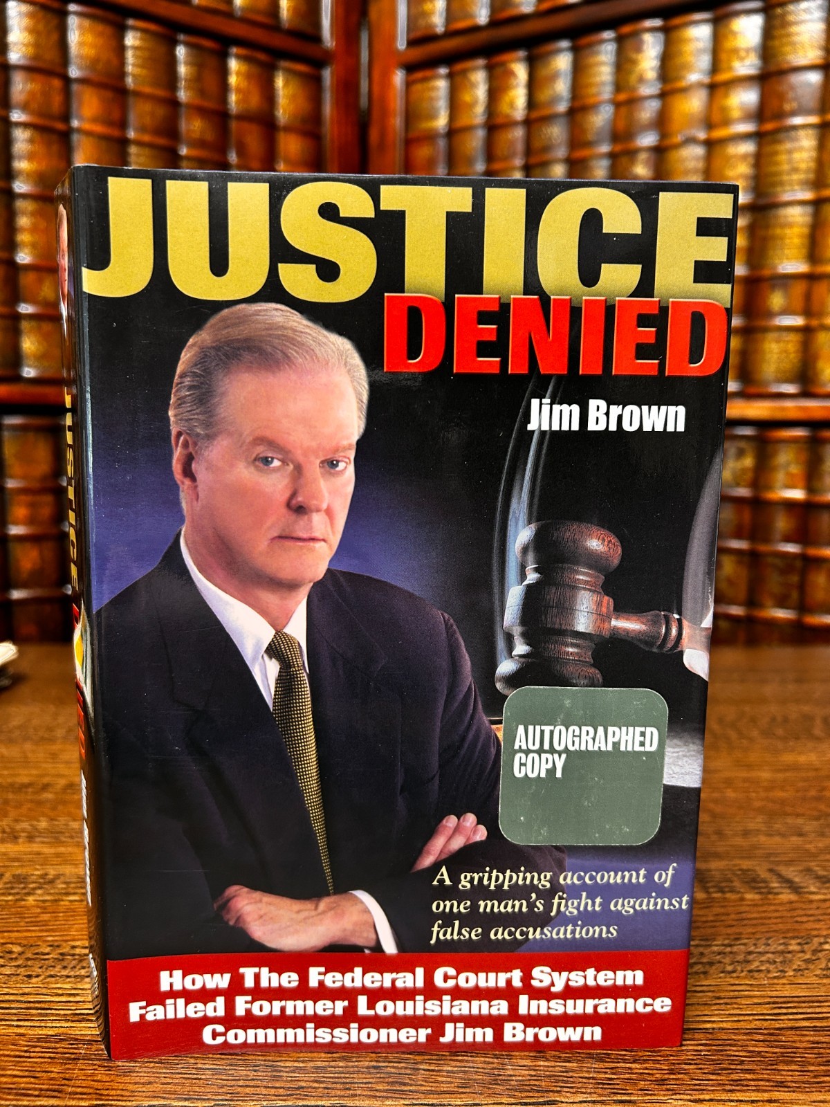 Justice Denied, Federal Court System Failed; Jim Brown SIGNED, HCDJ Louisiana