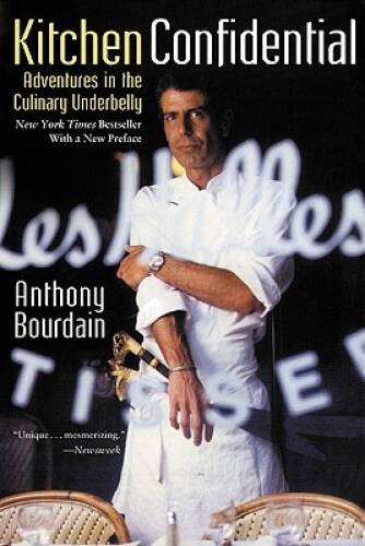 Kitchen Confidential: Adventures in the Culinary Underbelly – Paperback – GOOD