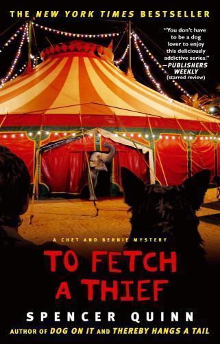 To Fetch a Thief: A Chet and Bernie Mystery by Quinn, Spencer
