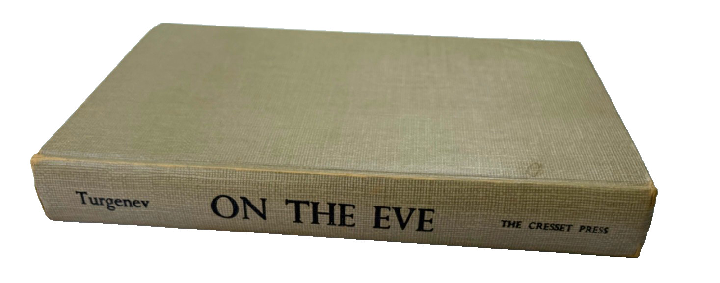 One the Eve-Ivan Turgenev-H/C 1950-Cresset Press- 1950-218 Pages