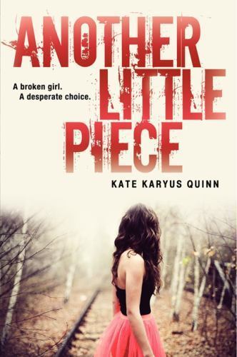 Another Little Piece: A Dark Teen Supe- paperback, 0062135937, Kate Karyus Quinn