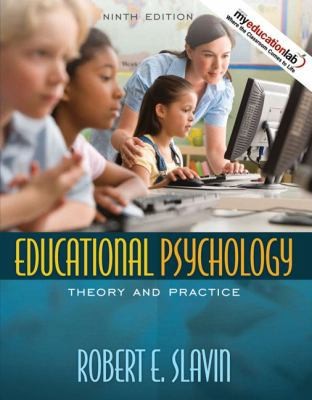 Educational Psychology: Theory and Practice by Robert E. Slavin