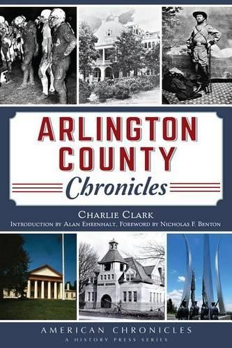 Charlie Clark Arlington County Chronicles (Paperback) American Chronicles
