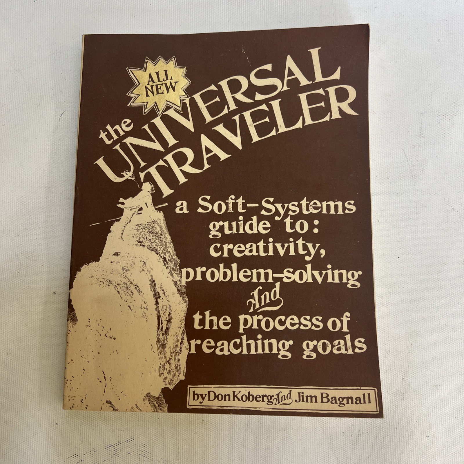The Universal Traveler: A Soft-Systems Guide to Creativity, Problem-Solving,…