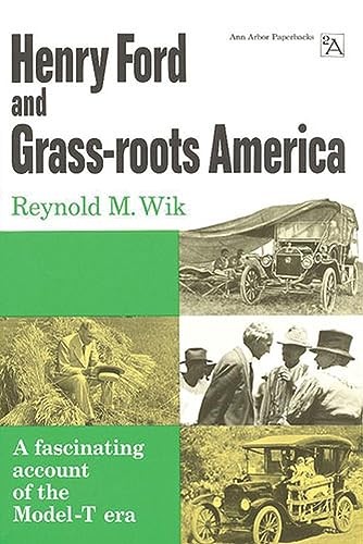 Henry Ford and Grassroots America (A…, Reynold M. Wik