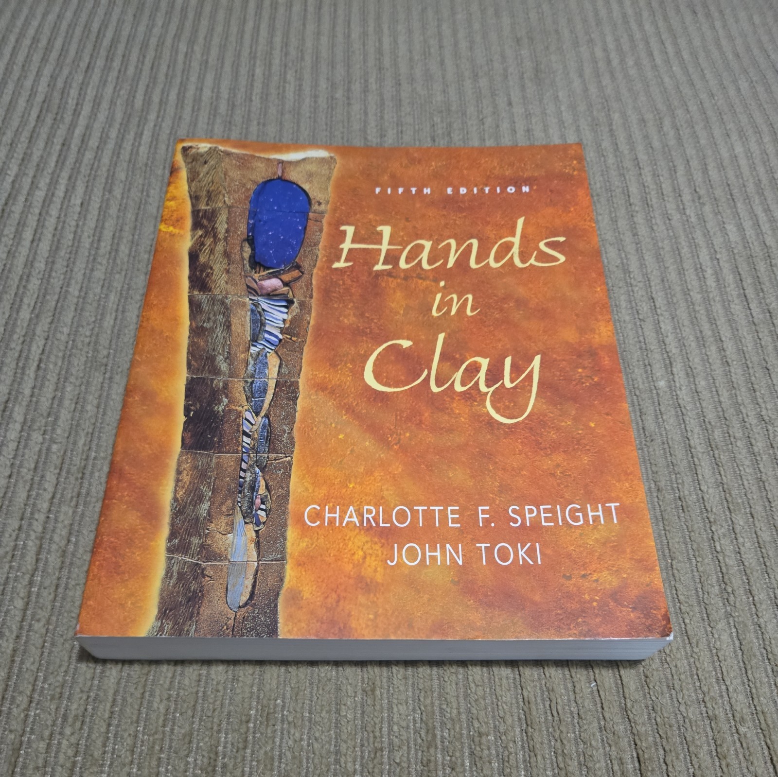 Hands in Clay : An Introduction to Ceramics