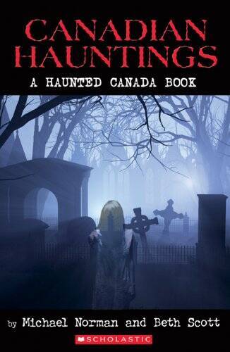 Canadian Hauntings: A Haunted Canada Book – Paperback – VERY GOOD