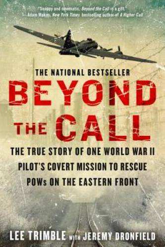 Beyond The Call: The True Story of One World War II Pilot’s Covert Missio – GOOD