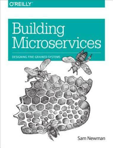 Building Microservices: Designing Fine-Grained Systems – Paperback – VERY GOOD