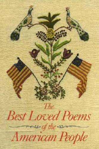 The Best Loved Poems of the American People – Hardcover By Hazel Felleman – GOOD