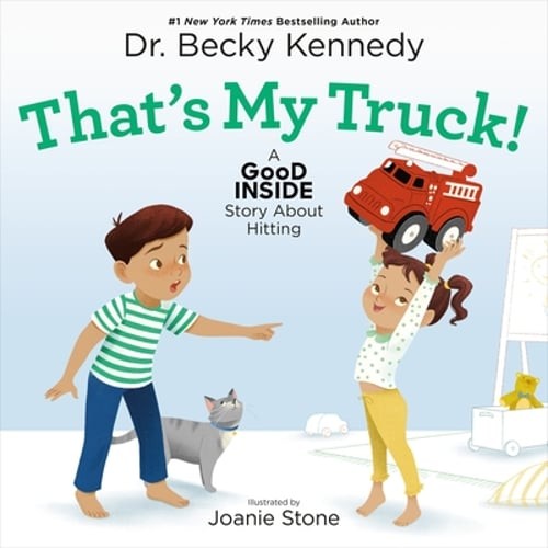 That’s My Truck!: A Good Inside Story about Hitting by Dr. Kennedy, Becky: New