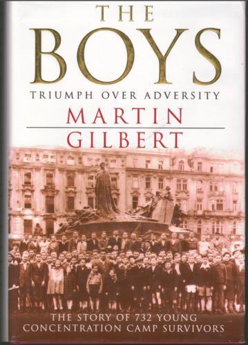 The Boys – Story of 732 Young Concentration Camp Survivors ; by Martin Gilbert
