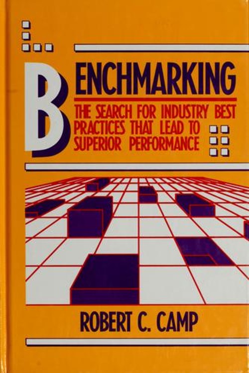 Benchmarking : The Search for Industry Best Practices That Lead t
