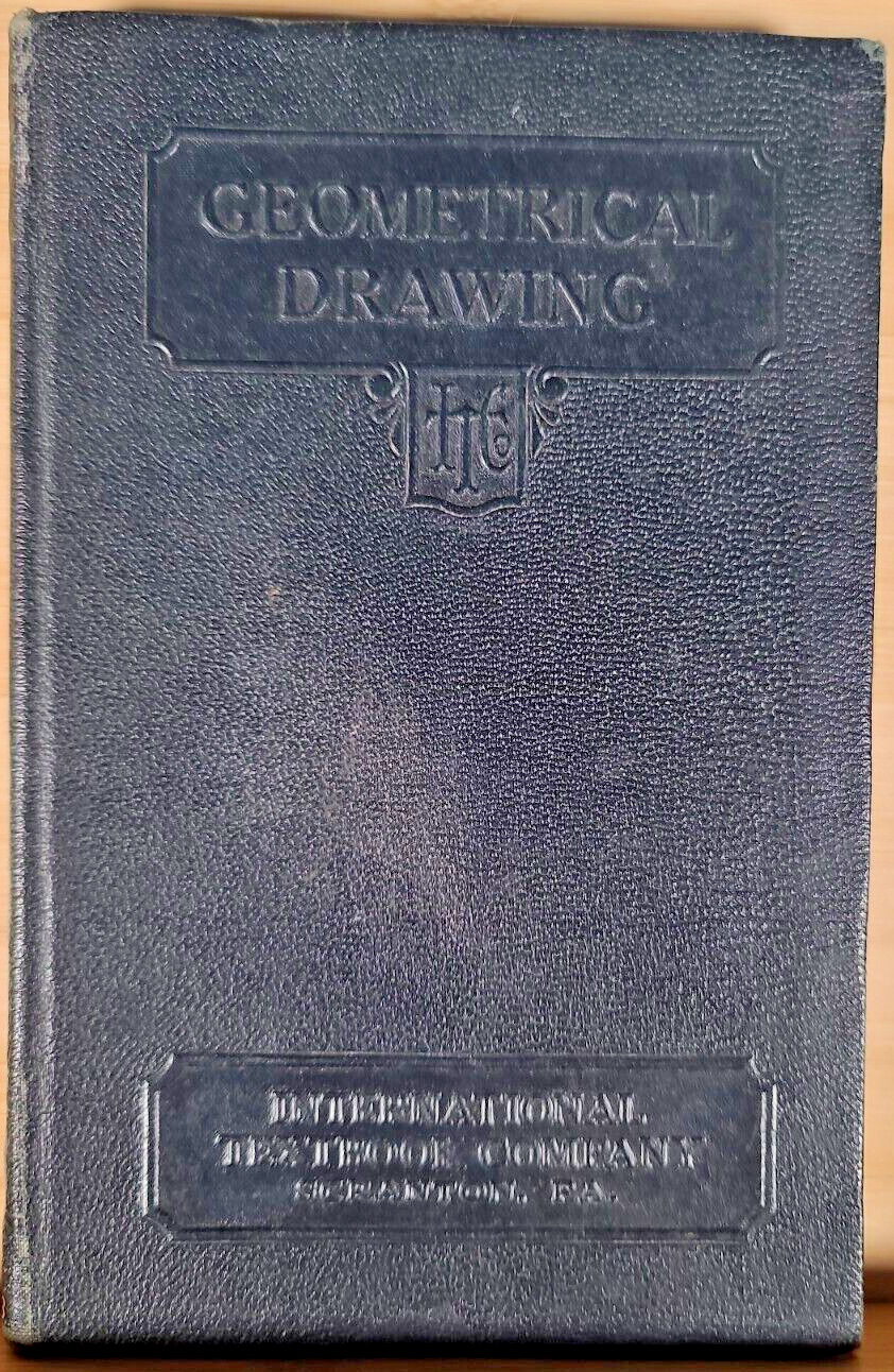 Vintage International Textbook Company-Geometrical Drawing #163-Copyright 1917