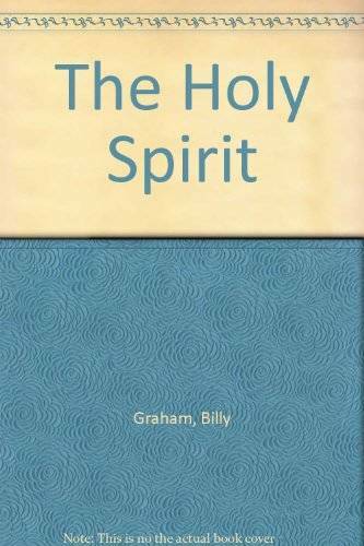The Holy Spirit – Hardcover By Graham, Billy – GOOD
