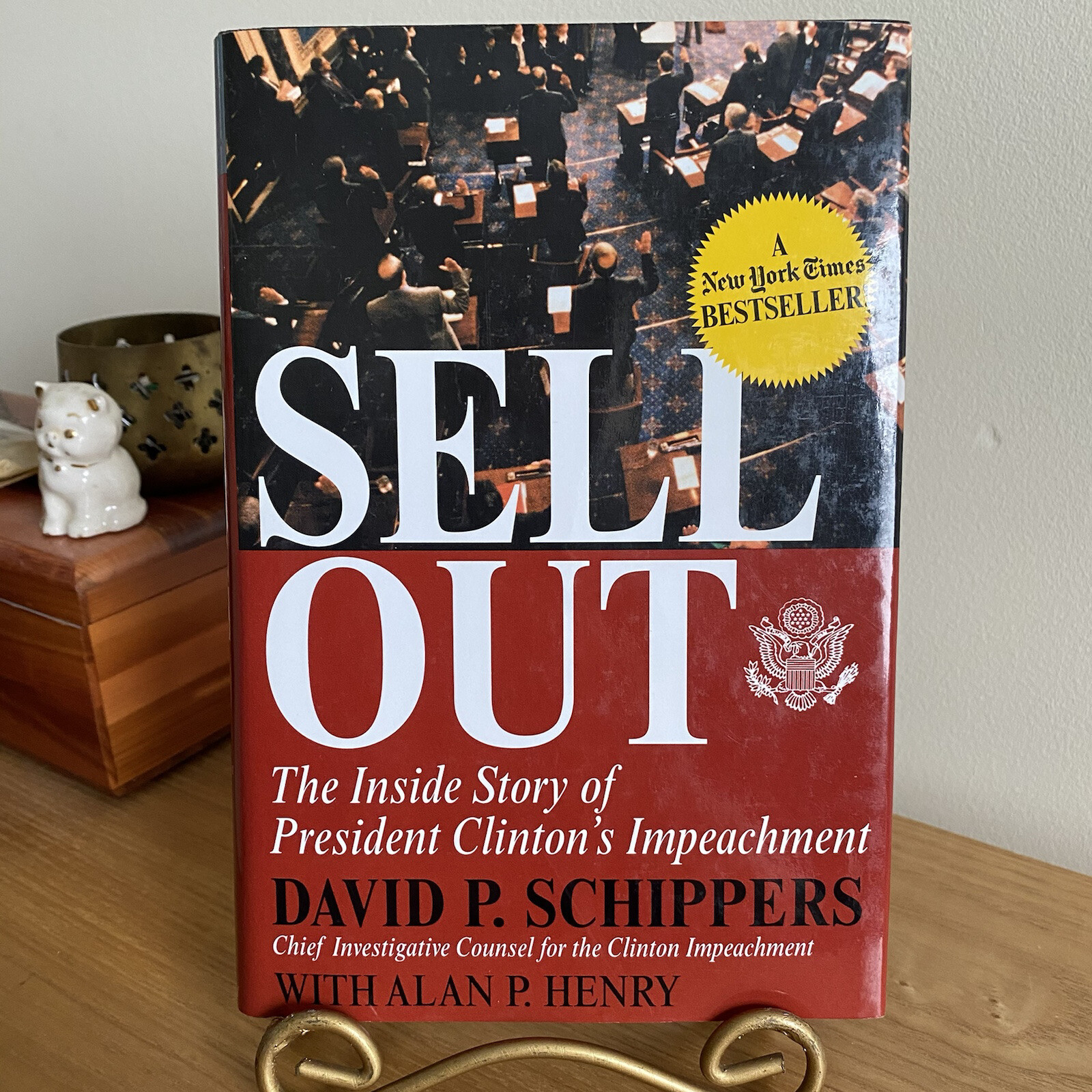 Sellout The Inside Story of President Clinton’s Impeachment / Henry and Shippers