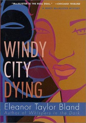 Marti MacAlister Mysteries Ser.: Windy City Dying by Eleanor Taylor Bland (2002,