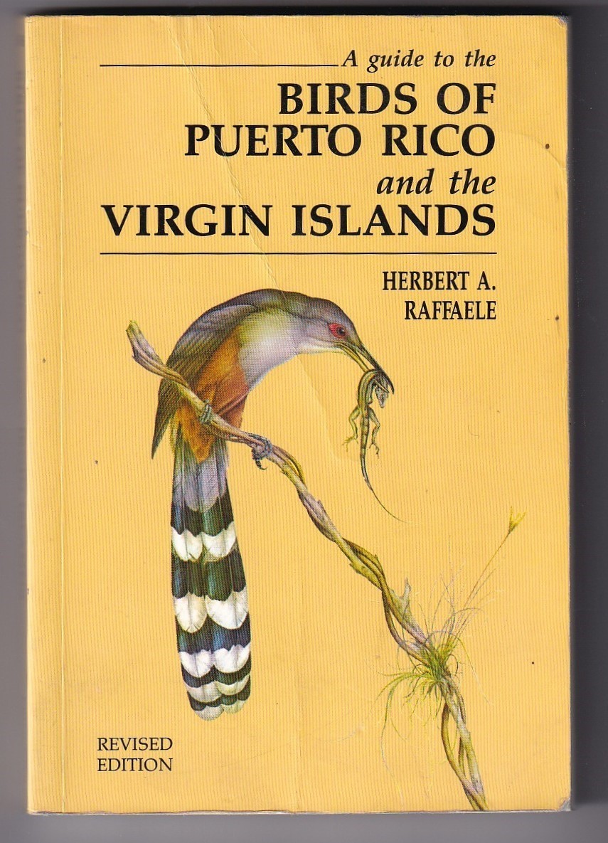 A Guide To The Birds Of Puerto Rico and The Virgin Islands – Raffaele. Very Good