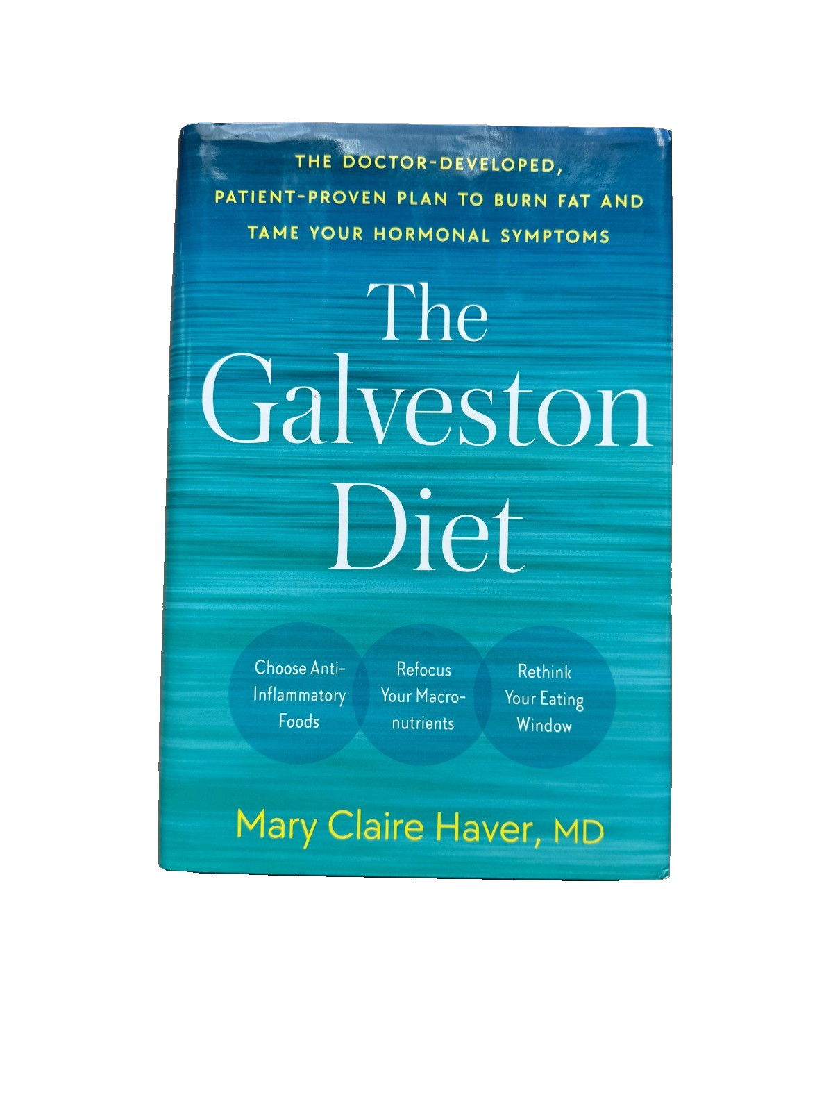The Galveston Diet: The Doctor-Developed Fat Burn Mary Haver Hardcover Book