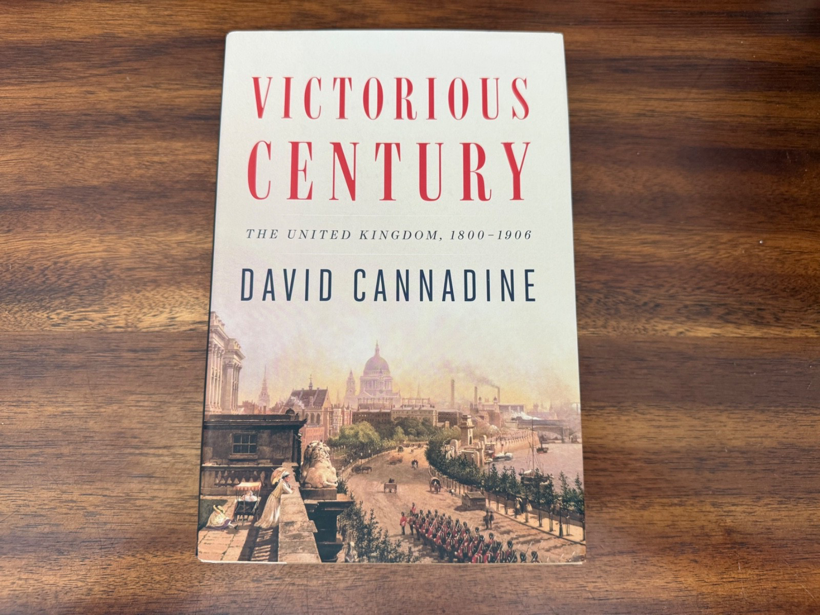 Victorious Century : The United Kingdom, 1800-1906 by David Cannadine (2018,…