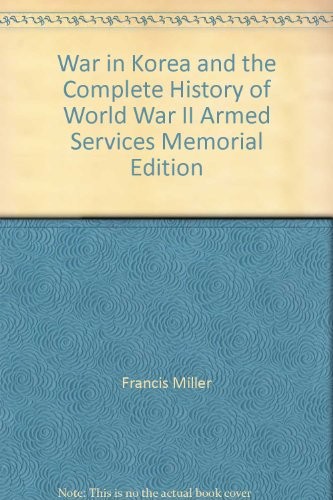 WAR IN KOREA,: AND THE COMPLETE HISTORY OF WORLD WAR II, By Francis Trevelyan