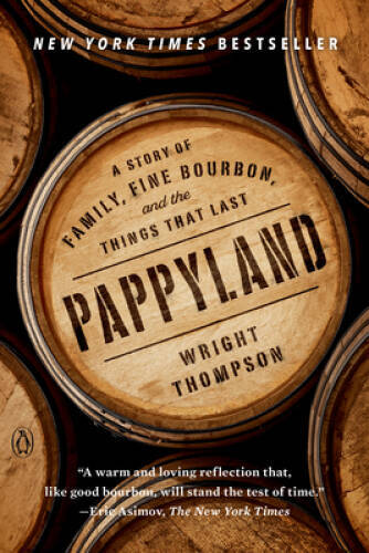 Pappyland: A Story of Family, Fine Bourbon, and the Things That Last – VERY GOOD