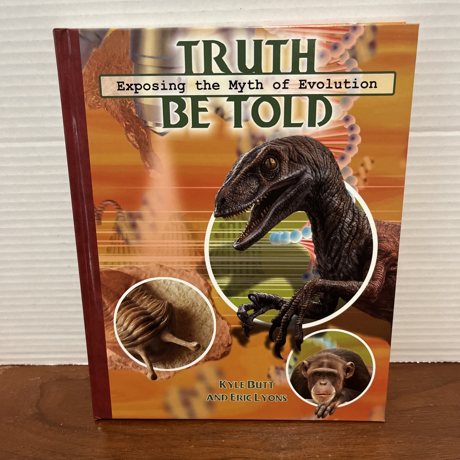 Truth Be Told Exposing the Myth of Evolution by Eric Lyons & Kyle Butt – New HB