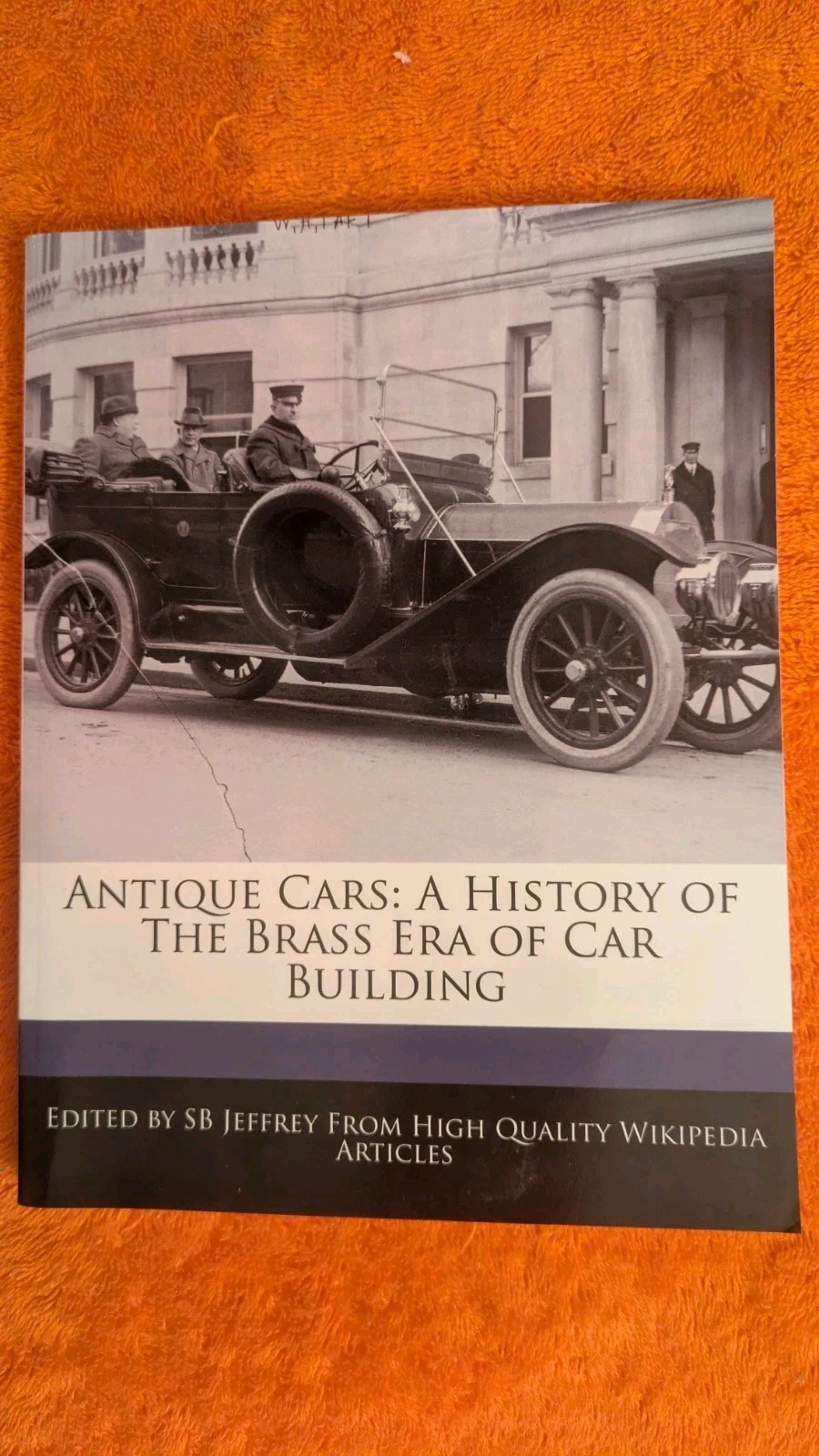 SB Jeffrey, ANTIQUE CARS: A HISTORY OF THE BRASS ERA OF CAR BUILDING, 195pg, PB