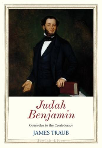 Judah Benjamin: Counselor to the Confederacy (Jewish Lives) – VERY GOOD