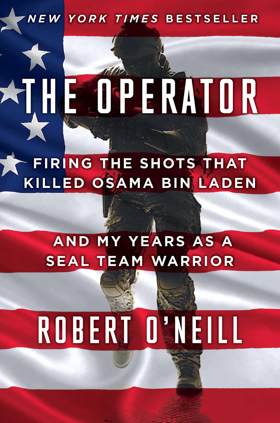 The Operator: Firing the Shots that Killed Osama bin Laden and My Years as a…