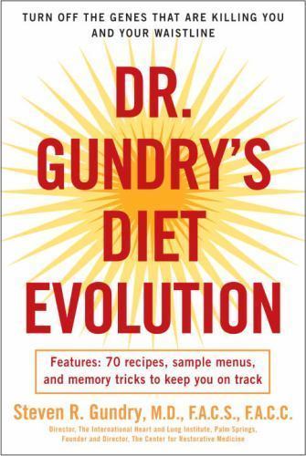 Dr. Gundry’s Diet Evolution: Turn Off the Genes That Are Killing You and Your…