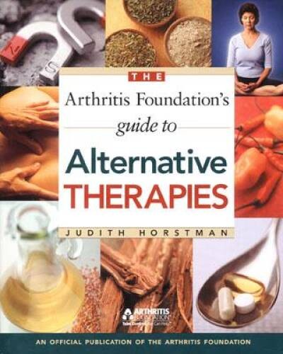 The Arthritis Foundations Guide to Alternative Therapies – Paperback – GOOD