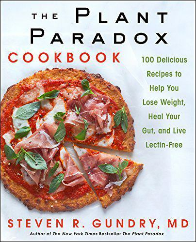 The Plant Paradox Cookbook – Hardcover By Gundry, Steven R., M.D. – GOOD