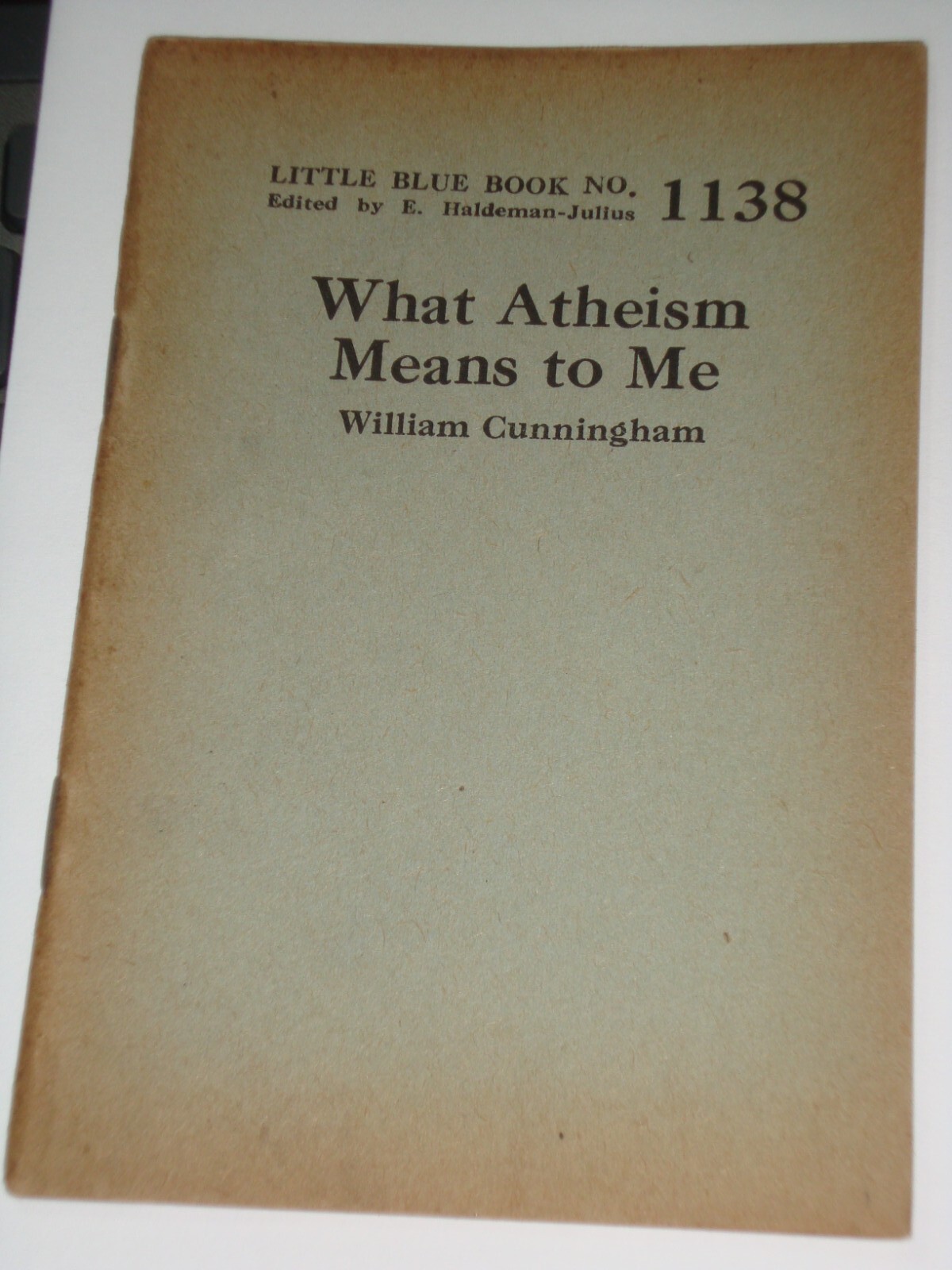 Little Blue Book 1138, WHAT ATHEISM MEANS TO ME, copyright 1926