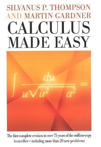 Silvanus Phillips Thompson Martin Gardner Calculus Made Easy (Hardback)