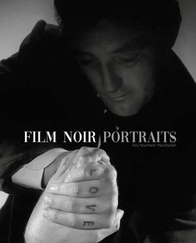 Film Noir Portraits by Tony Nourmand: New