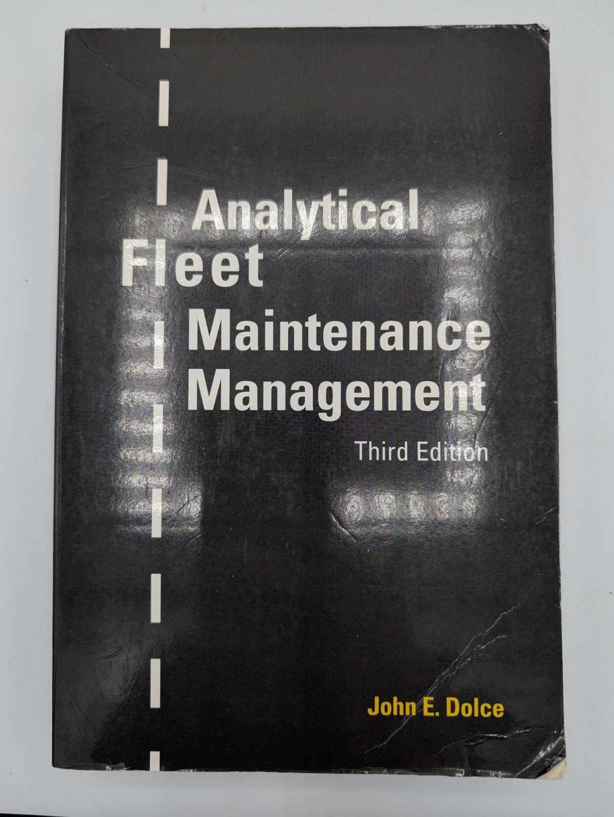 ANALYTICAL FLEET MAINTENANCE MANAGEMENT By John Dolce