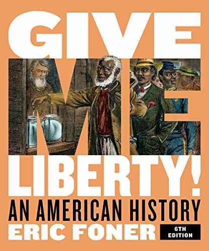 Give Me Liberty!: An American History. – Hardcover, by Foner Eric – Very Good