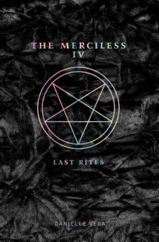The Merciless IV: Last Rites – Hardcover By Vega, Danielle – GOOD