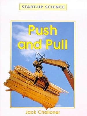 Push and Pull (Start-up-Science), Challoner, Jack, Used; Good Book