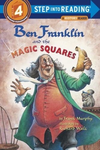 Ben Franklin And The Magic Squares: Step Into Reading 4 by Richard Walz