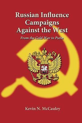 Russian Influence Campaigns against the West: From the Cold War to Putin