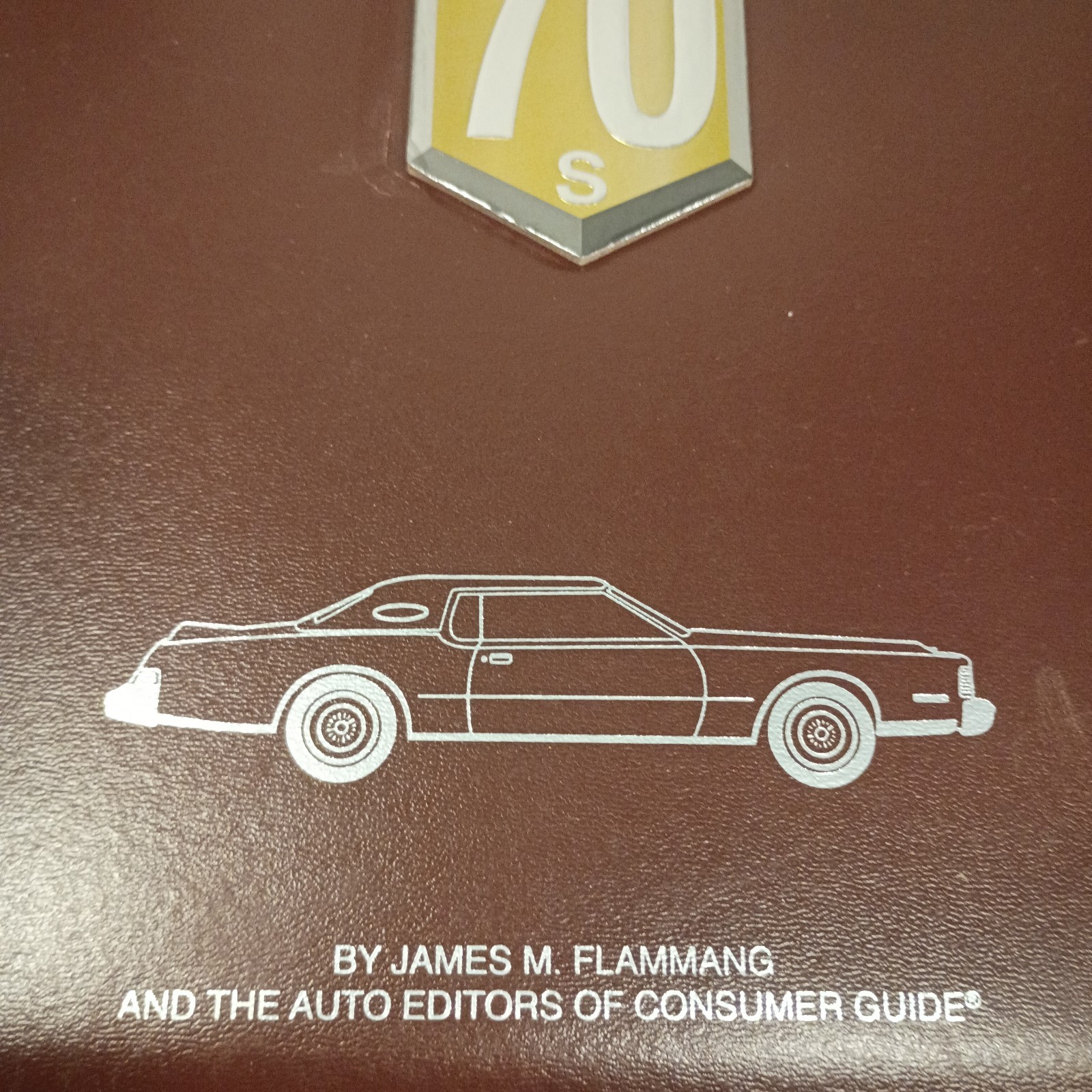 Cars of the 70s James M Flammang Consumer Guide Brown Hardcover 1970s Auto